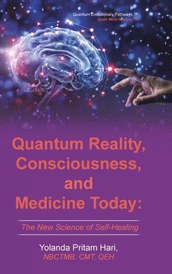 bokomslag Quantum Reality, Consciousness, and Medicine Today