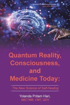 bokomslag Quantum Reality, Consciousness, and Medicine Today