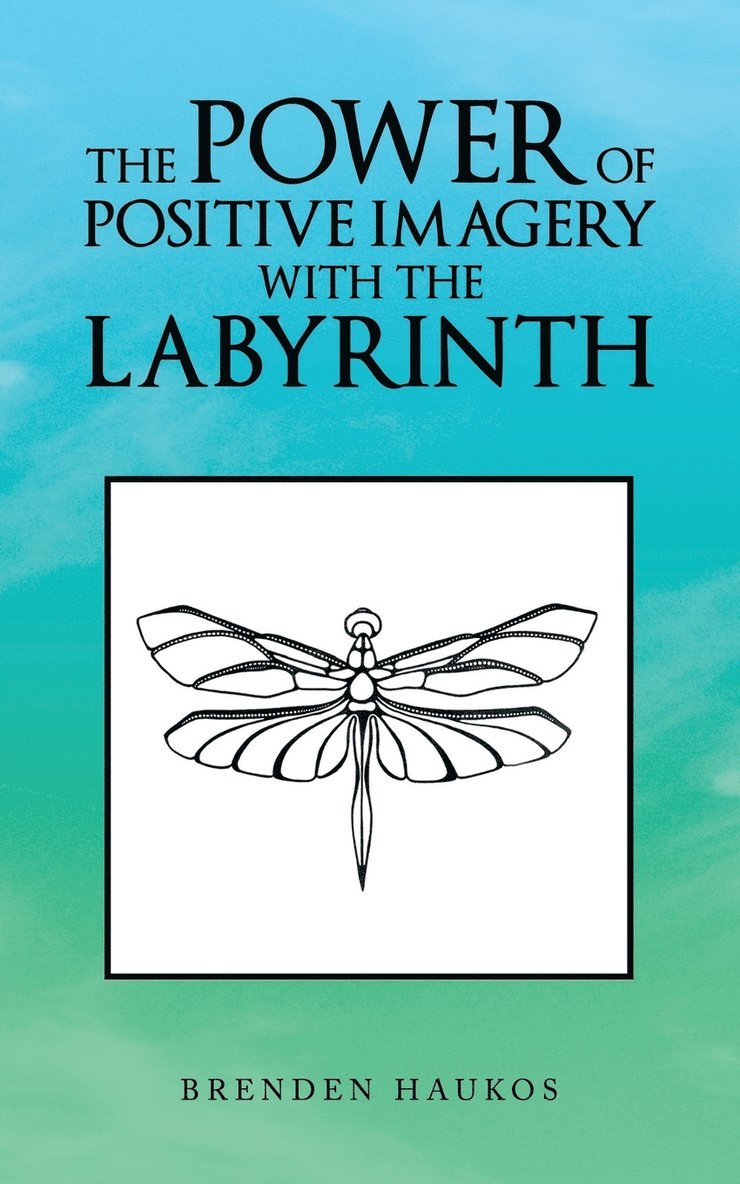 The Power of Positive Imagery with the Labyrinth 1