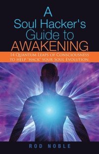 bokomslag A Soul Hacker's Guide to Awakening