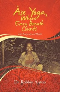 bokomslag Àse Yoga, Where Every Breath Counts