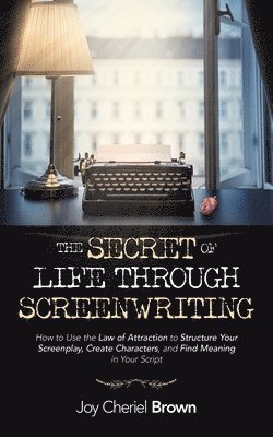 bokomslag Secret of Life Through Screenwriting