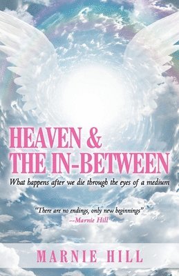 Marnie Hill - Heaven and the In-Between, Häftad