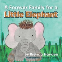 bokomslag A Forever Family for a Little Elephant