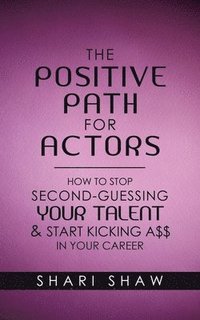 bokomslag The Positive Path for Actors