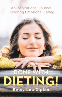 Betsy Lou Zipkin - Done with Dieting!, Häftad