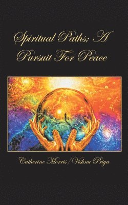 Catherine Morris, Vishnu Priya - Spiritual Paths; a Pursuit for Peace, Häftad