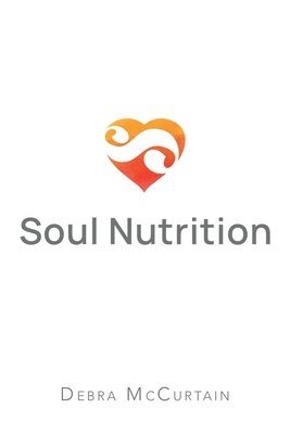 Debra McCurtain - Soul Nutrition, Häftad
