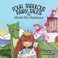 bokomslag Four Fabulous Fairy Tales & Mindful Mini Meditations