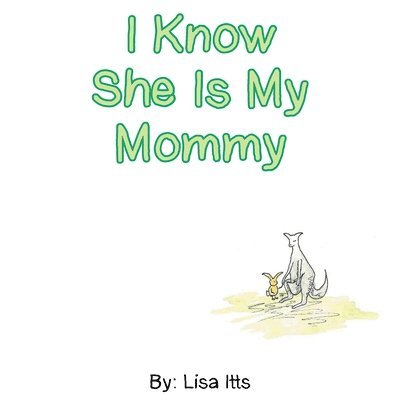 Lisa Itts - I Know She Is My Mommy, Häftad