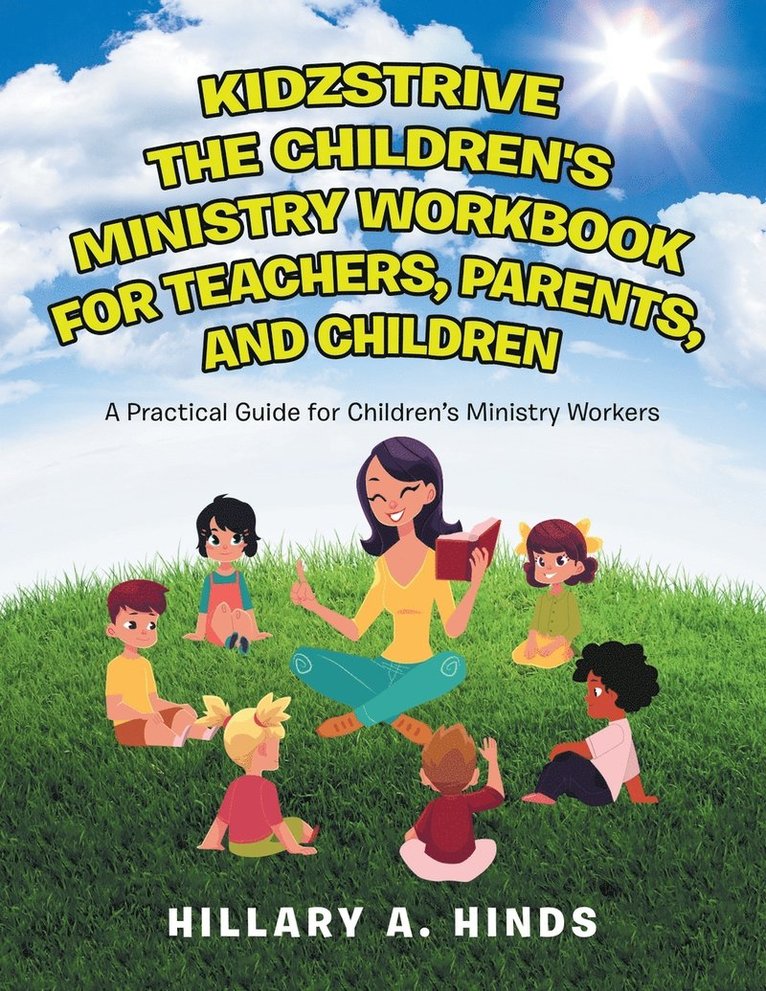 Kidzstrive the Children's Ministry Workbook for Teachers, Parents, and Children 1