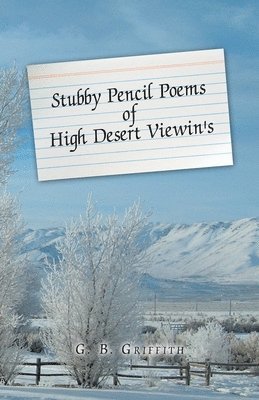 Stubby Pencil Poems of High Desert Viewin's 1