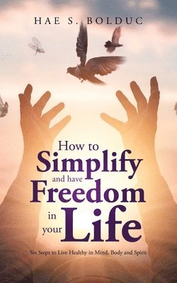 bokomslag How to Simplify and Have Freedom in Your Life