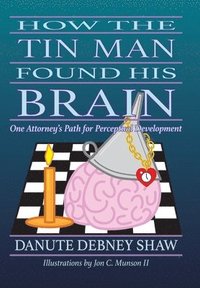 bokomslag How the Tin Man Found His Brain