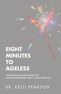 bokomslag Eight Minutes to Ageless