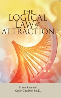 bokomslag The Logical Law of Attraction