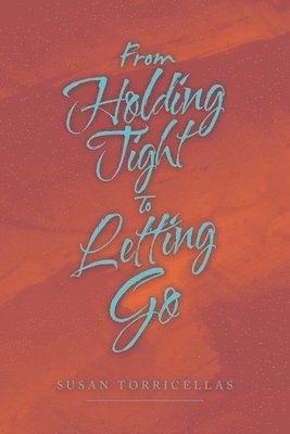 bokomslag From Holding Tight to Letting Go