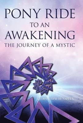 bokomslag Pony Ride to an Awakening: The Journey of a Mystic