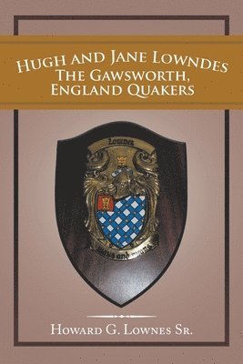 Hugh and Jane Lowndes the Gawsworth, England Quakers 1