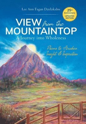 bokomslag View from the Mountaintop: A Journey Into Wholeness: Poems to Awaken Insight & Inspiration