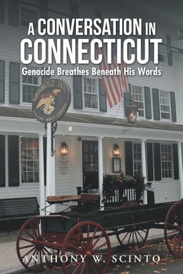 Anthony W Scinto, Anthony W. Scinto - Conversation in Connecticut, Häftad