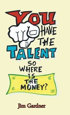 You Have the Talent, so Where Is the Money? 1