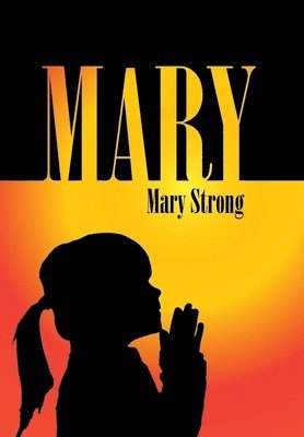 Mary Strong - Mary, Inbunden