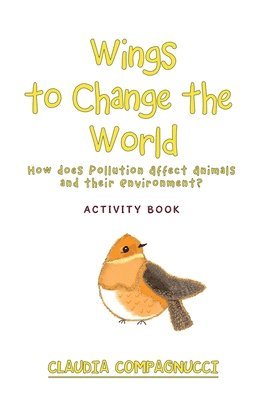 Claudia Compagnucci - Wings to Change the World, Häftad