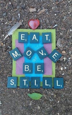 Eat Move Be Still 1