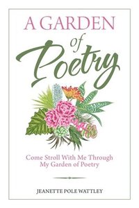 bokomslag A Garden of Poetry