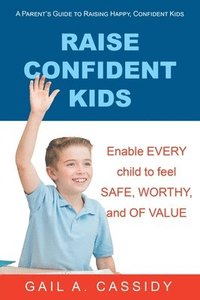 bokomslag Raise Confident Kids