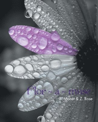 B Monét, Z Rose, B. Monét, Z. Rose - Flor a Muse, Häftad