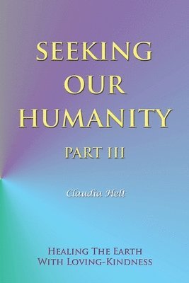 Seeking Our Humanity Part Iii
