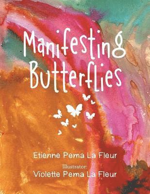 Etienne Pema La Fleur - Manifesting Butterflies, Häftad