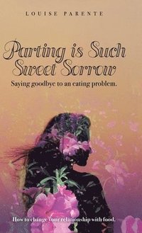 bokomslag Parting Is Such Sweet Sorrow