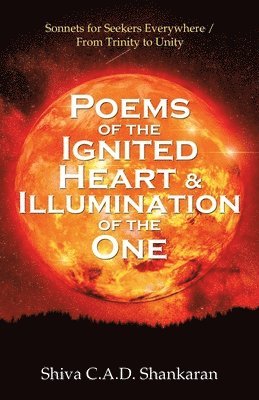 Poems of the Ignited Heart & Illumination of the One 1