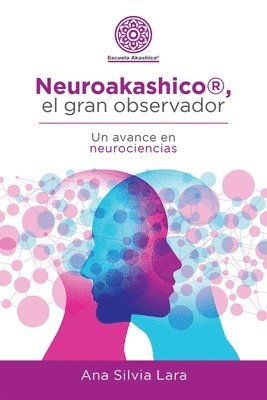 Ana Silvia Lara - Neuroakashico(R), El Gran Observador, Häftad