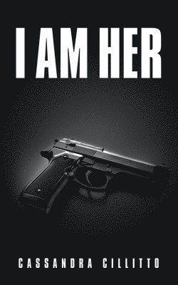 Cassandra Cillitto - I Am Her, Häftad