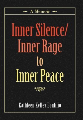 bokomslag Inner Silence/Inner Rage to Inner Peace