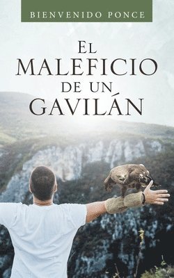 Bienvenido Ponce - Maleficio De Un Gavilán, Häftad