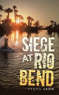 bokomslag Siege at Rio Bend