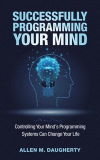 bokomslag Successfully Programming Your Mind