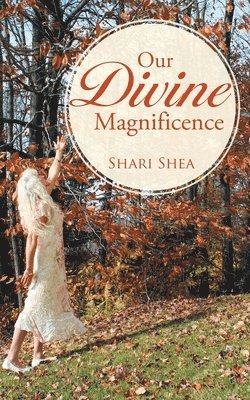 Shari Shea - Our Divine Magnificence, Häftad