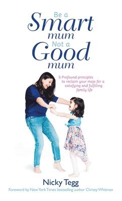 Be a Smart Mum Not a Good Mum 1