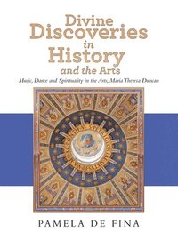 bokomslag Divine Discoveries in History and the Arts