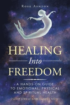 Rose Ashton - Healing into Freedom, Häftad