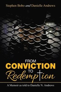 bokomslag From Conviction to Redemption