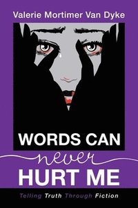 bokomslag Words Can Never Hurt Me