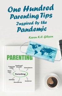bokomslag One Hundred Parenting Tips Inspired by the Pandemic