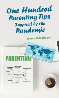 bokomslag One Hundred Parenting Tips Inspired by the Pandemic